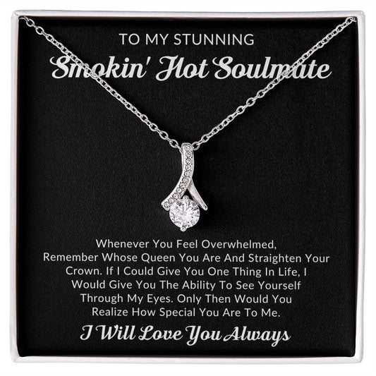 To My Stunning Smokin' Hot Soulmate Alluring Beauty Necklace with Message Card for Loved One and Gift Box